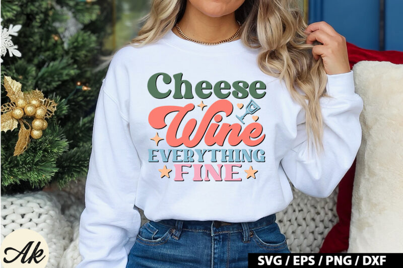 Cheese wine everything fine Retro SVG