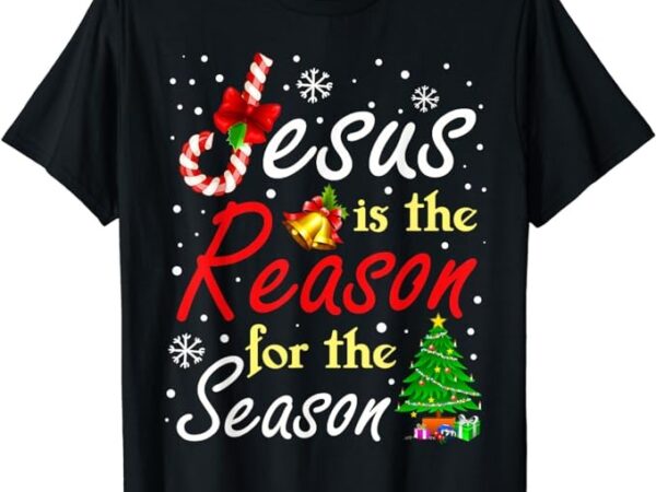 Christian jesus the reason christmas stocking stuffer gifts t-shirt