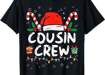 Christmas Cousin Crew Santa Hat Men Women Kids T-Shirt