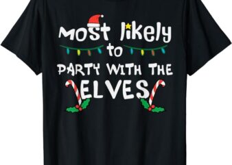 Christmas Likely Party With Elve Xmas Family Match Men Women T-Shirt