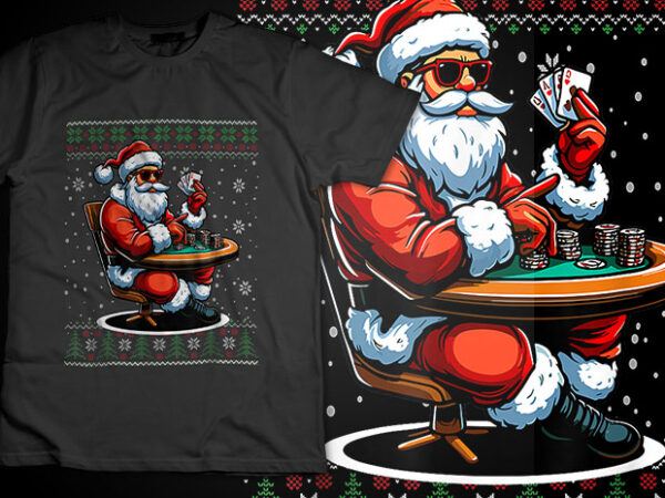 Christmas poker santa poker player ugly christmas xmas tshirt design