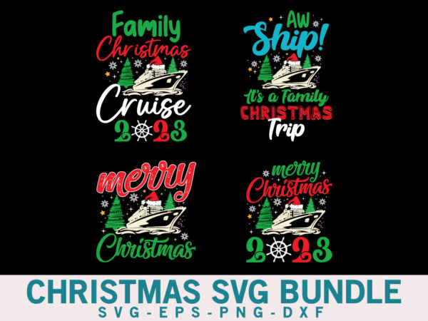 Christmas cruise svg bundle, xmas cruise svg, cruise shirt , christmas cruise print, merry christmas 2023, family christmas 2023 shirt t shirt vector file