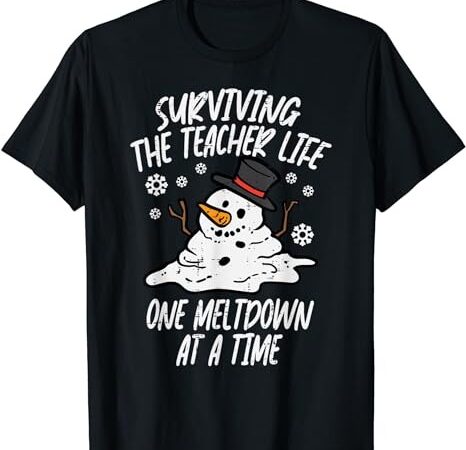 Christmas surviving teacher life meltdown xmas women men t-shirt Christmas surviving teacher life meltdown xmas women men t-shirt