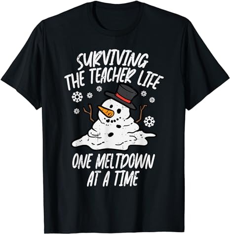 Christmas Surviving Teacher Life Meltdown Xmas Women Men T-Shirt