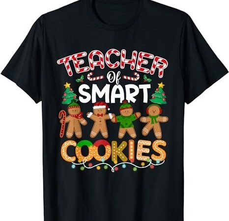 Christmas teacher of smart cookies funny cute gingerbread t-shirt