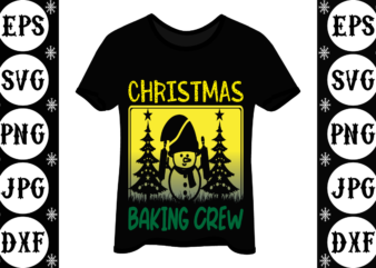 Christmas baking crew t shirt vector file
