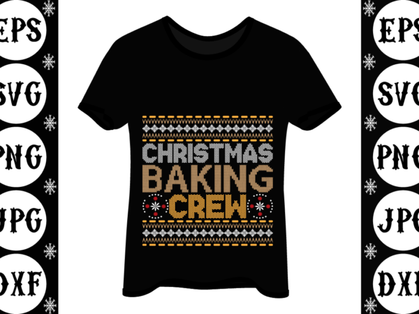 Christmas baking crew christmas t shirt vector file