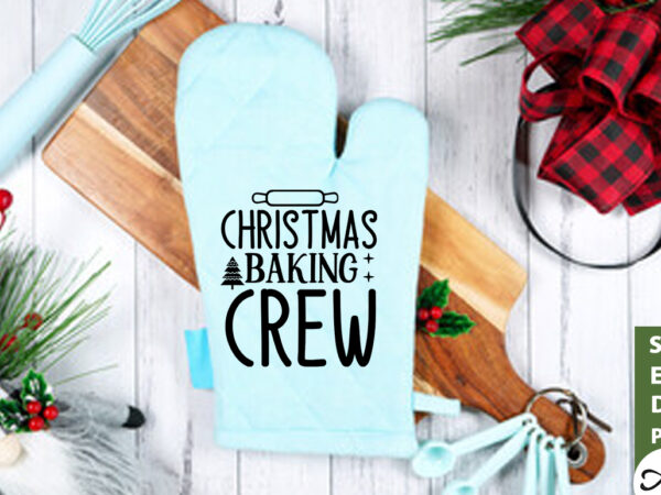 Christmas baking crew pot holder svg t shirt vector file