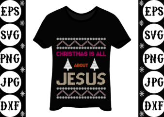 Christmas is all about Jesus 2 t shirt vector file