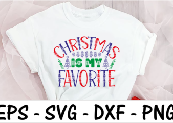 Christmas is my favorite t shirt vector file