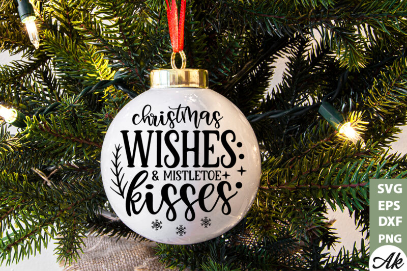 Christmas wishes & mistletoe kisses Round Snig SVG