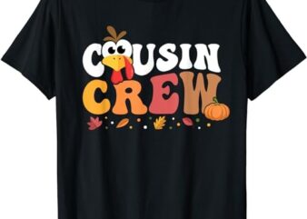 Cousin Crew Thanksgiving Family Matching Turkey Day Fall T-Shirt