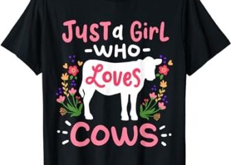 Cow Just a Girl Who Loves Cows Gift for Ranchers. T-Shirt