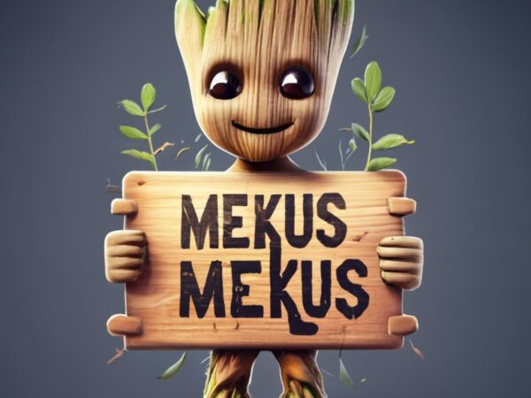 Create a tshirt design of a baby groot holding a wooden board with “mekus mekus” written on it png file