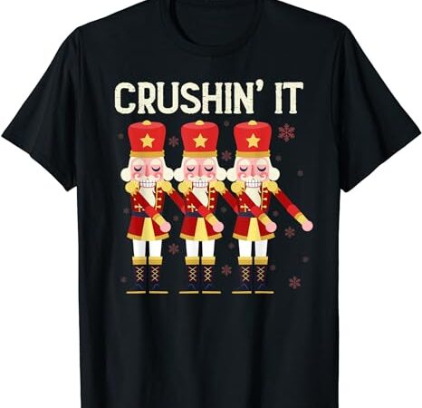 Crushin it flossing nutcracker christmas dance t-shirt