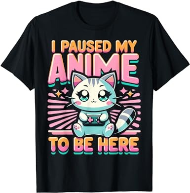 Cute anime cat i paused my anime japanese kawaii neko t-shirt