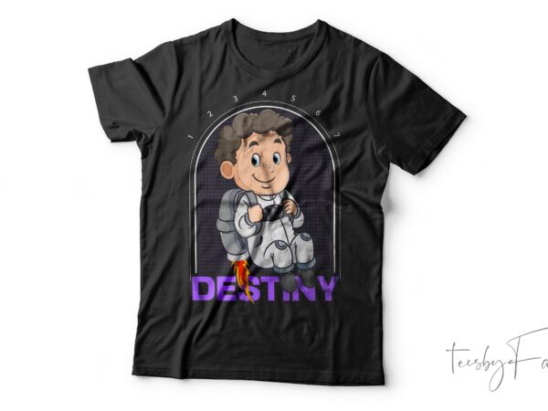 Destiny cool| t-shirt design for sale