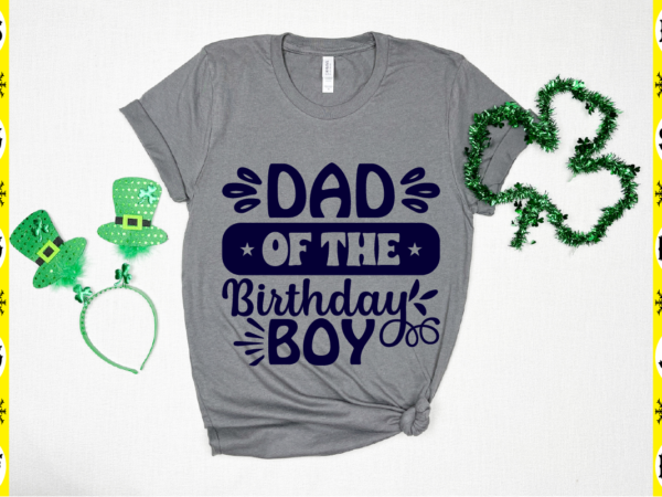 Dad of the birthday boy t shirt vector illustration