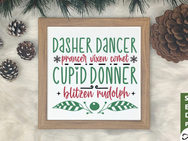 Dasher dancer prancer vixen comet cupid donner-blitzen rudolph sign making svg t shirt vector illustration