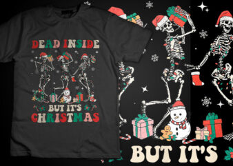 Dead Inside But It’s Christmas Funny Skeleton Xmas Men Women TShirt Design
