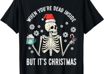Dead Inside But Its Christmas Skeleton Coffee Xmas Women Men T-Shirt