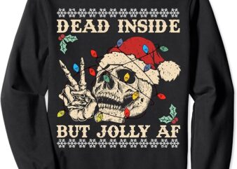 Dead Inside But Jolly AF Skeleton Santa Christmas Sweatshirt