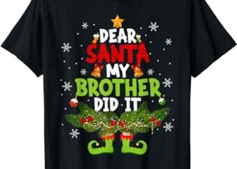 Dear Santa My Brother Did It ELF Matching Christmas Kids T-Shirt