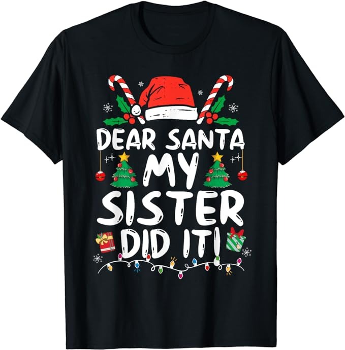 Dear Santa My Sister Did It Funny Christmas Girls Kids Boys T-Shirt png file