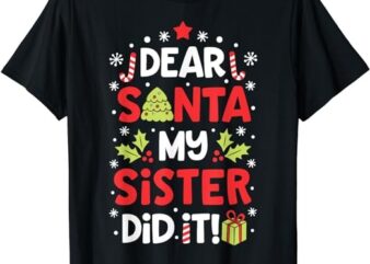Dear Santa My Sister Did it Funny Christmas Boys Kids Gifts,Short Sleeve T-Shirt