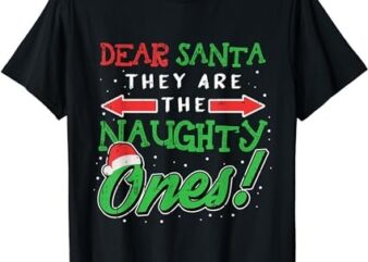 Dear Santa They Are The Naughty Ones Funny Christmas Gifts Short Sleeve T-Shirt