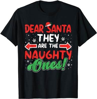 Dear santa they naughty ones christmas xmas men women kids t-shirt png file