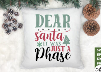 Dear santa it was just a phase SVG