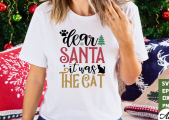 Dear santa it was the cat SVG t shirt vector illustration