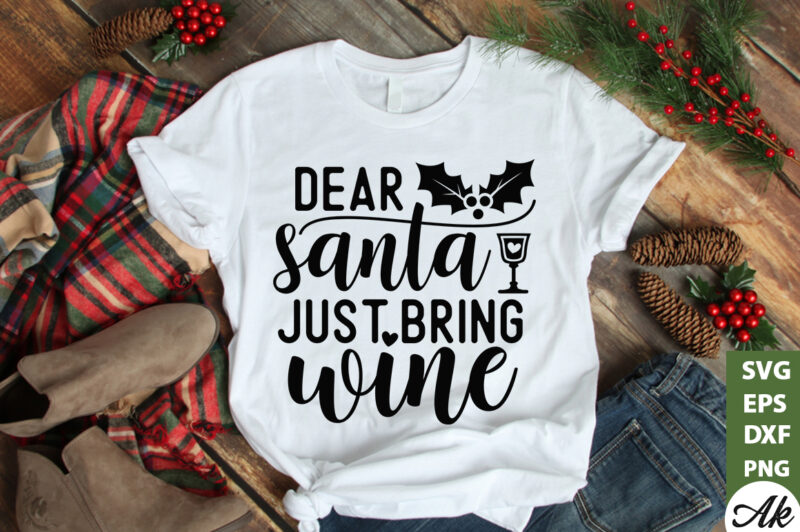 Dear santa just bring wine SVG
