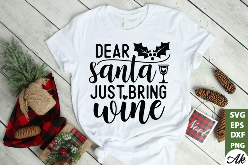 Dear santa just bring wine SVG