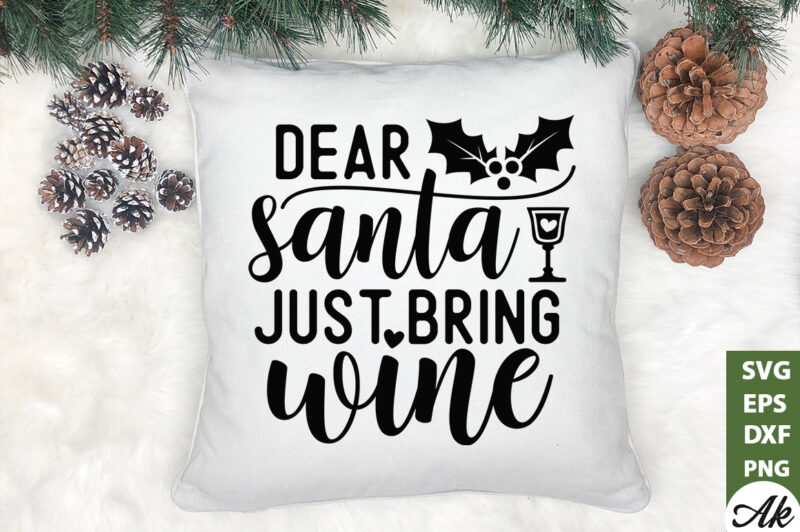 Dear santa just bring wine SVG