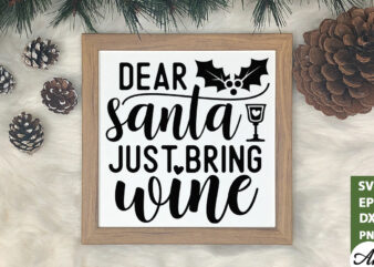 Dear santa just bring wine SVG t shirt vector illustration