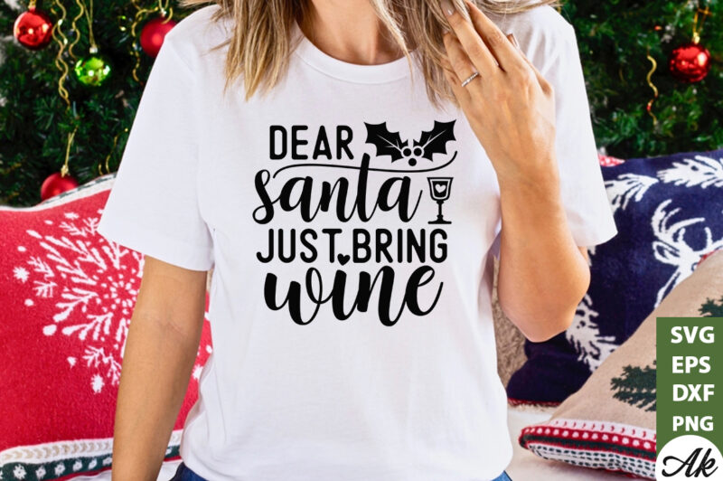 Dear santa just bring wine SVG