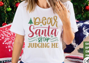 Dear santa stop judging me SVG