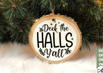 Deck the halls y’all Round Snig SVG