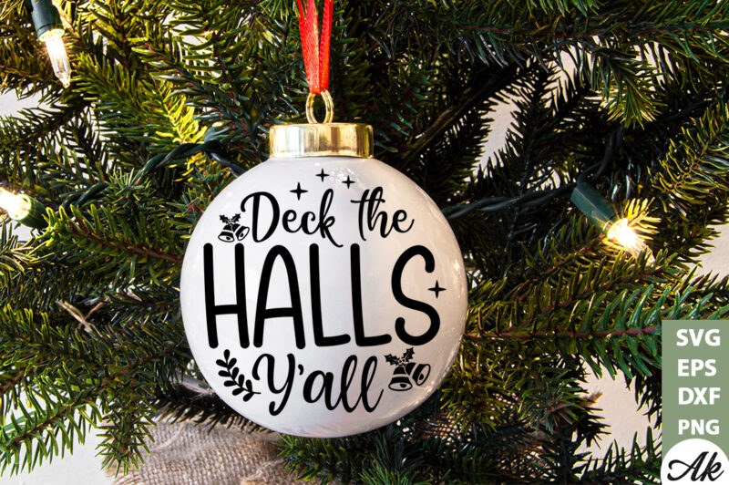 Deck the halls y’all Round Snig SVG