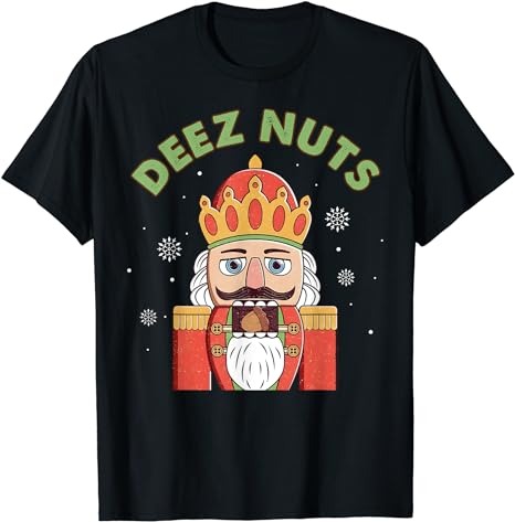 Deez Nuts Nutcracker Nut Shirt Men Women Funny Christmas Pjs T-Shirt PNG File