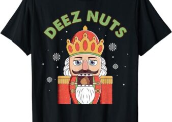 Deez Nuts Nutcracker Nut Shirt Men Women Funny Christmas Pjs T-Shirt
