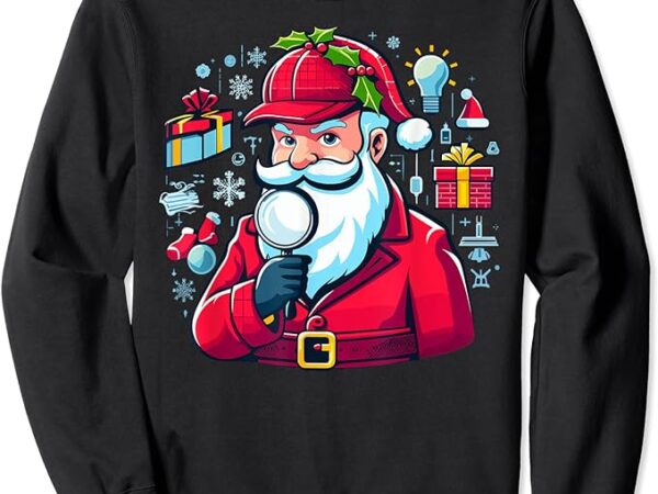 Detective santa claus christmas kids men women investigator sweatshirt