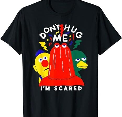 Don’t hug me i’m scared funny for men and women t-shirt png file
