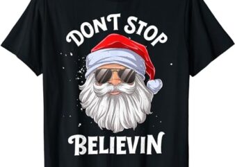 Don’t Stop Believin Santa Funny Christmas Boys Kids Gifts T-Shirt