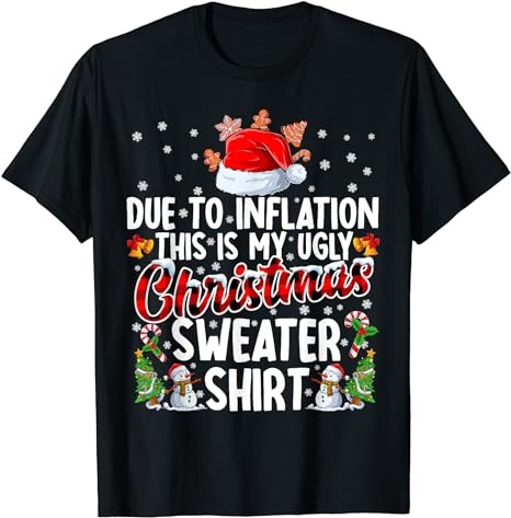 Due To Inflation This Is My Ugly Sweater For Christmas Xmas T-Shirt