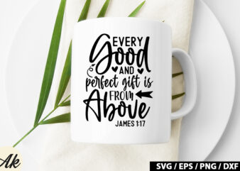 Every good and perfect gift is from above james 1 17 SVG vector clipart