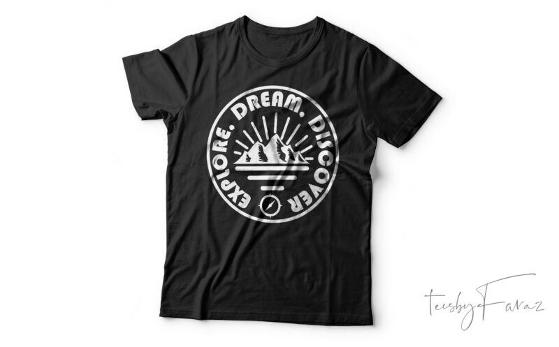 Explore Dream Discover| T-shirt design for sale