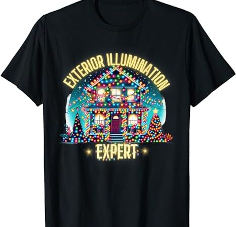 Exterior illumination expert christmas lights decor funny t-shirt